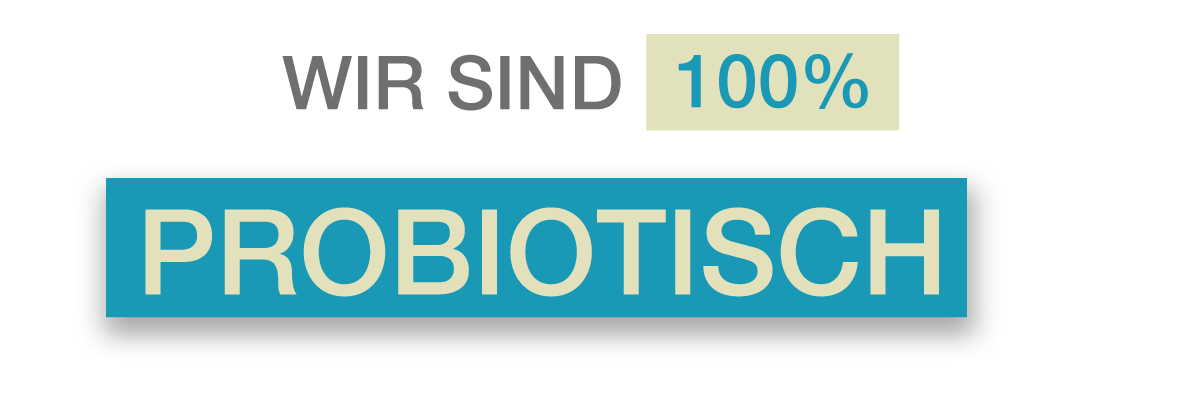 WIR SIND 100% PROBIOTISCH
